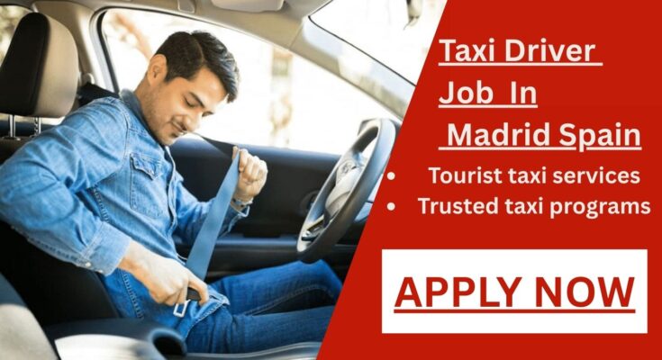 Taxi Driver Job In  Madrid Spain